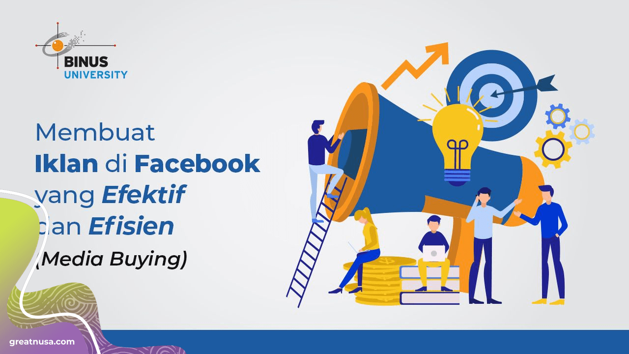 Membuat Iklan di Facebook yang Efektif dan Efisien (Media Buying)-Part 1