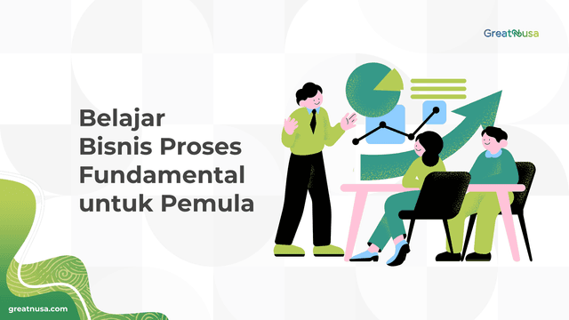 Belajar Bisnis Proses Fundamental untuk Pemula