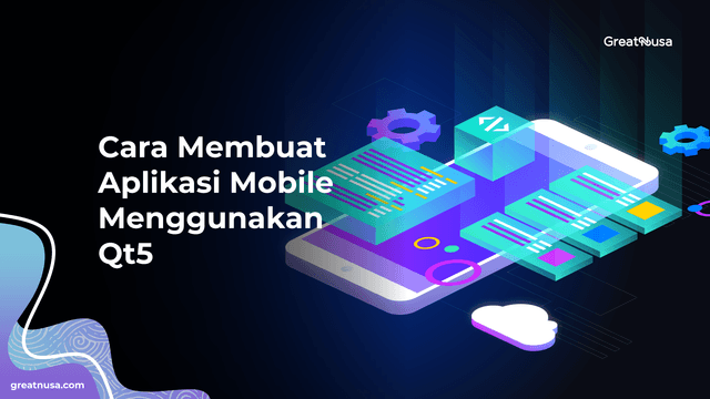 Cara Membuat Aplikasi Mobile Menggunakan Qt5