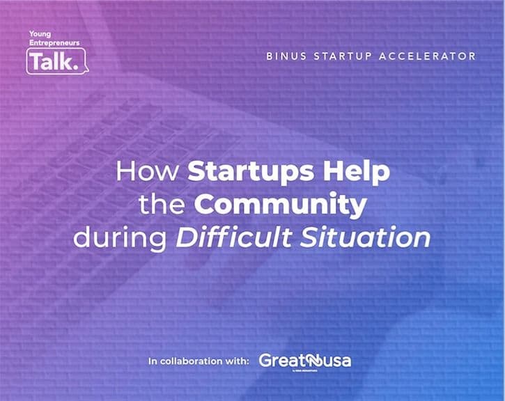 Young Entrepreneurs Talk: How Startups Help the Community during Difficult Situation?